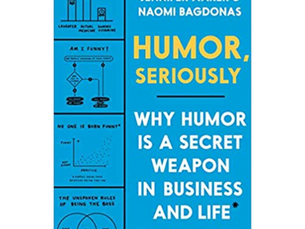 Humour, Seriously: Why Humour Is A Superpower At Work And In Life