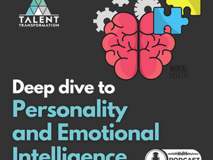 Deep Dive to Personality and Emotional Intelligence