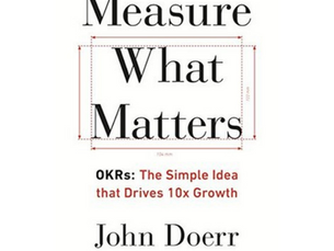 Measure What Matters by John E. Doerr