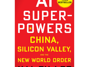AI Superpowers: China, Silicon Valley, And The New World