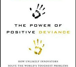 THE POWER OF POSITIVE DEVIANCE