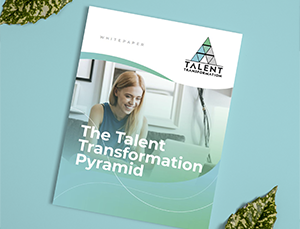 TALENT TRANSFORMATION PYRAMID WHITE PAPER