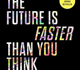 THE FUTURE IS FASTER THAN YOU THINK
