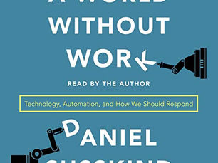 A World Without Work: Technology, Automation, and How We Should Respond