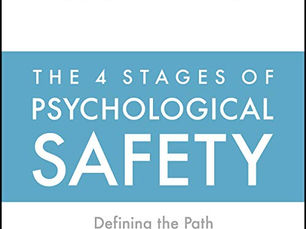 The 4 Stages of Psychological Safety: Defining the Path to Inclusion and Innovation