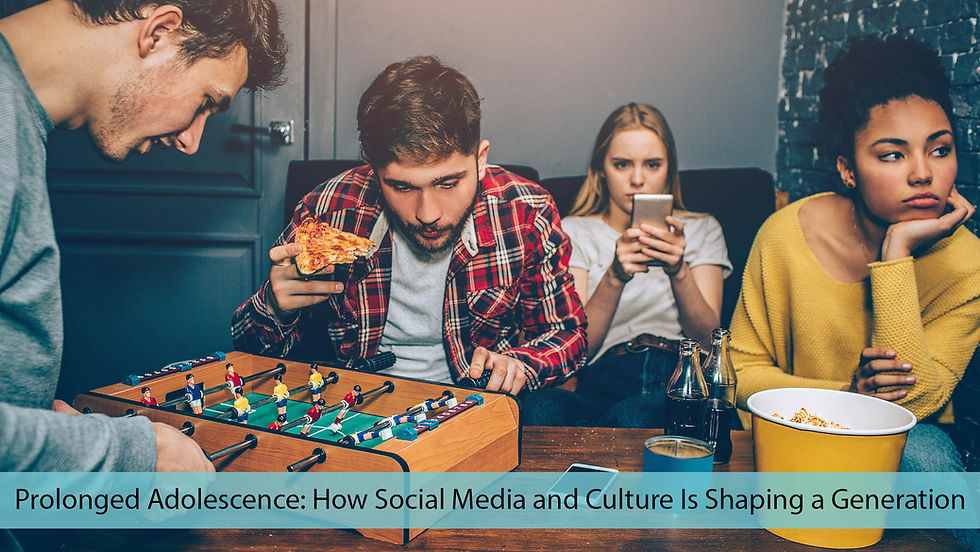 Prolonged Adolescence: How Social Media and Culture Is Shaping a Generation